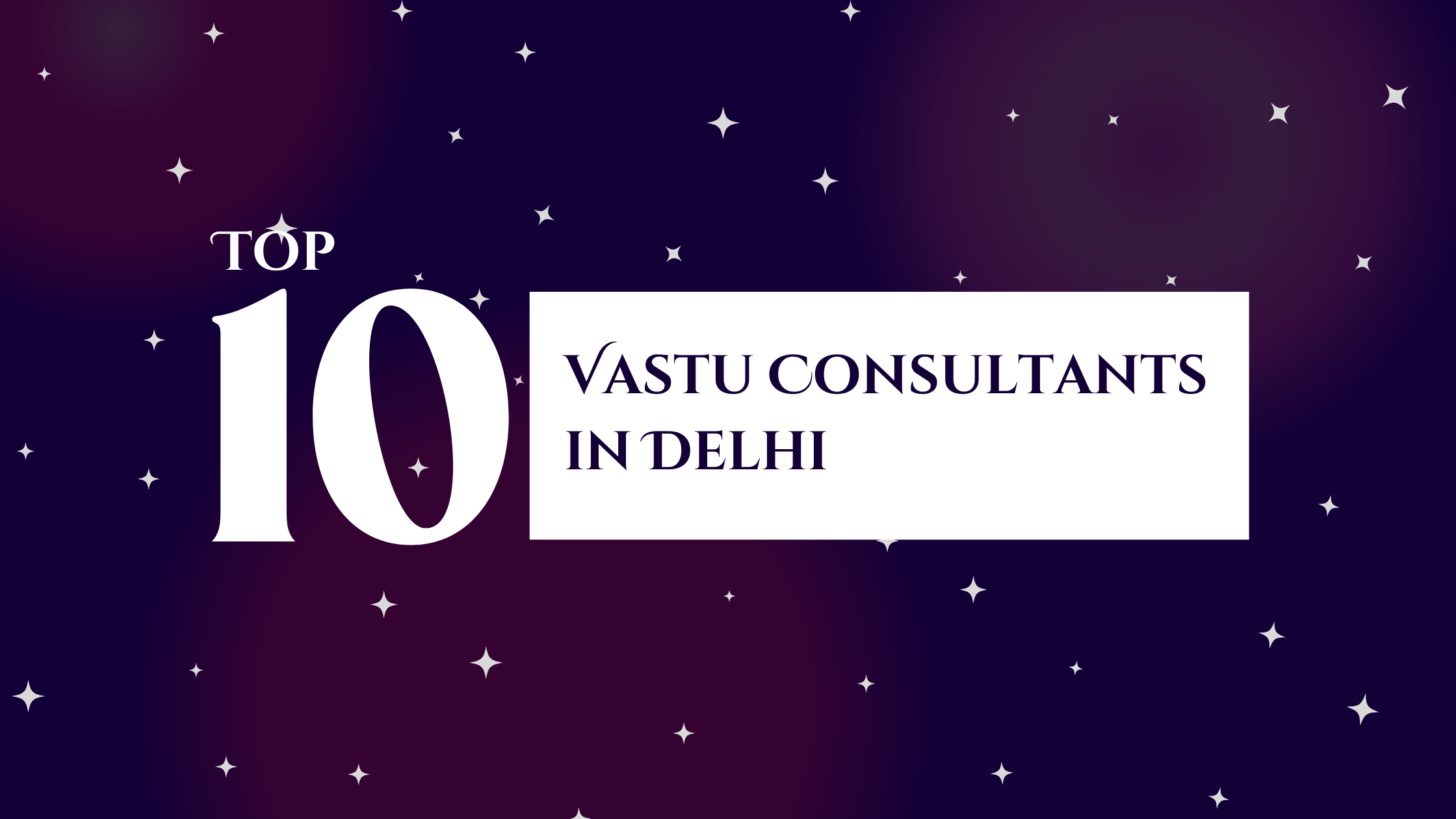 Top 10 Vastu Consultants in Delhi