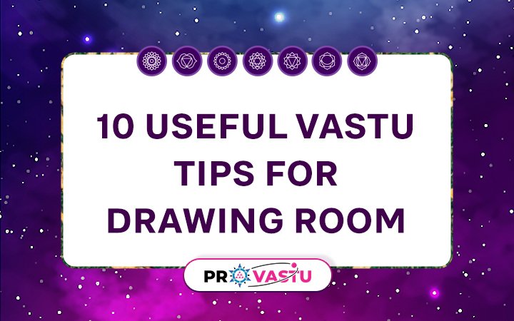 10 Useful Vastu Tips For Drawing Room