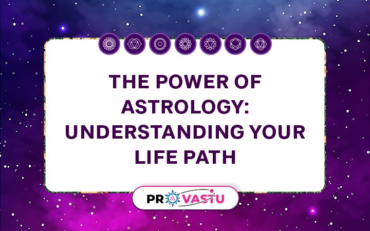The Power of Astrology: Understanding Your Life Path